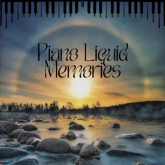 Piano Liquid Memories: Find the Strenght of Mind, Soothing Therapy, Stress Relief by Piano Instrumental Academy