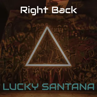 Right Back by Lucky Santana