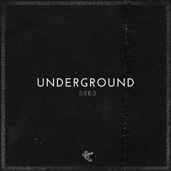 Underground by Deed