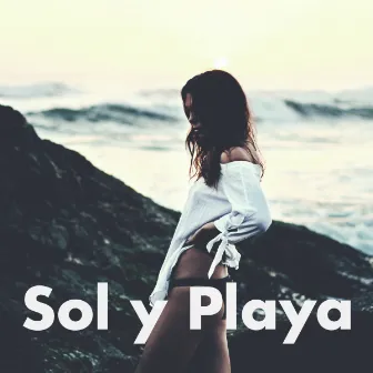 Sol y Playa - Chill Out Sensual by 