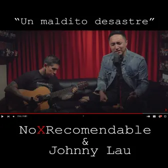 Un Maldito Desastre by Johnny Lau