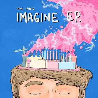 IMAGINE EP by Max White