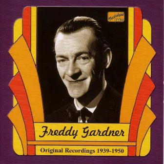 Gardner, Freddy: Freddy Gardner (1939-1950) by Peter Yorke Concert Orchestra