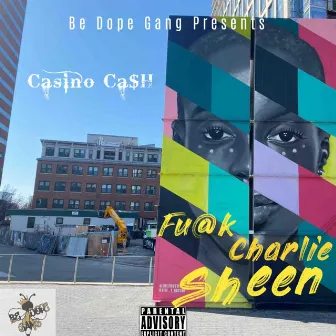 Fu@k Charlie sheen by Casino Cash