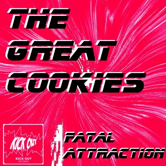 Fatal Attraction by The Great Cookies