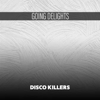 Going Delights by Disco Killers