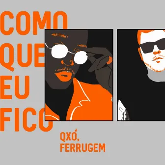 Como Que Eu Fico by Qxó