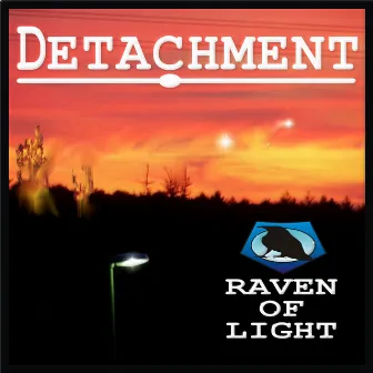 Detachment by Raven of Light