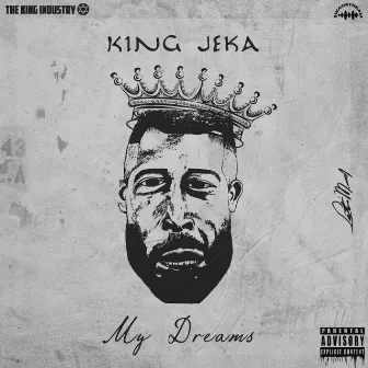 My Dreams by King Jeka