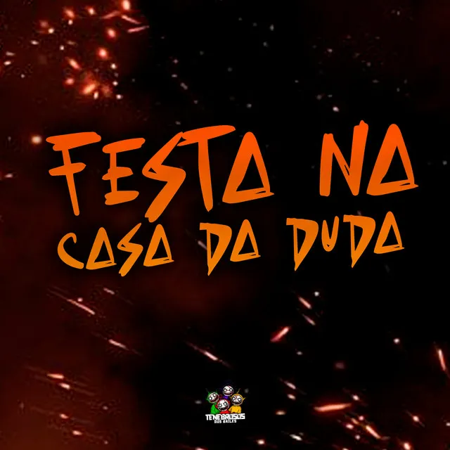 Festa na Casa da Duda