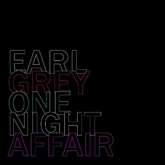 One Night Affair by Earl Grey