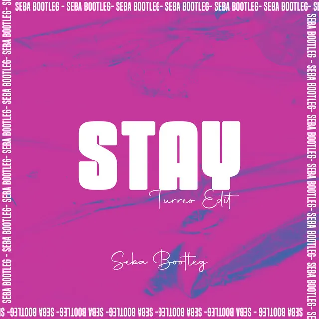 Stay (Turreo Edit)