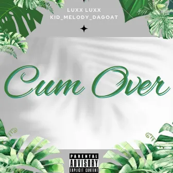 Cum Over by TheRealLuXxLuXx