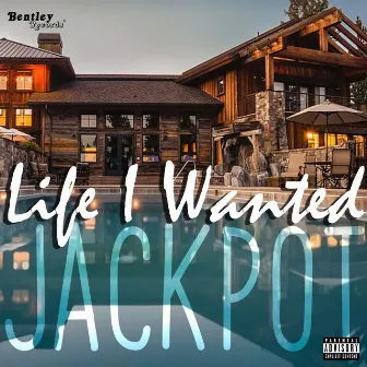 Life I Wanted by Jackpot