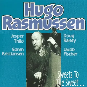 Sweets to the Sweet (feat. Jesper Thilo) by Hugo Rasmussen