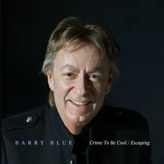 Crime To Be Cool / Escaping by Barry Blue