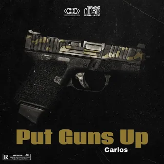 Put Guns Up by Carlos