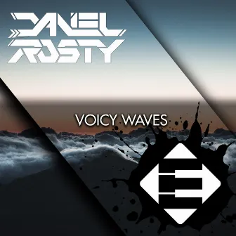 Voicy Waves by Daniel Rosty