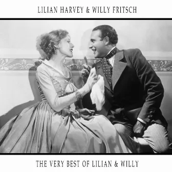 The Very Best of Lilian & Willy by Lilian Harvey & Willy Fritsch