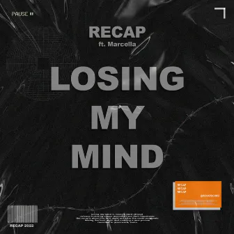 Losing My Mind by Recap