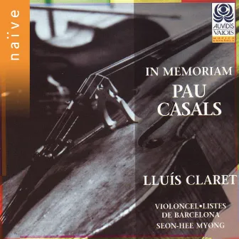 In memoriam Pau Casals by Lluis Claret