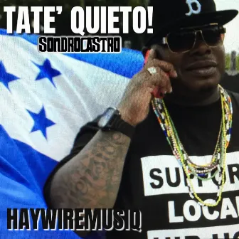 TATE' QUIETO by Sondro Castro