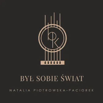 Był sobie świat by Natalia Piotrowska