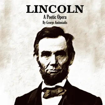 Lincoln- A Poetic Opera by Unknown Artist