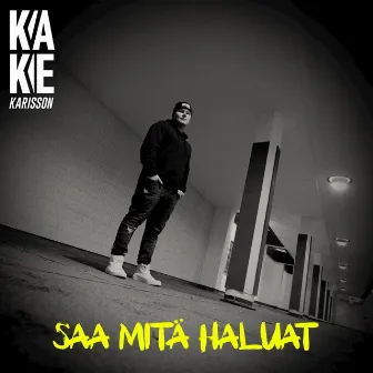 Saa Mitä Haluat by Kake Karisson