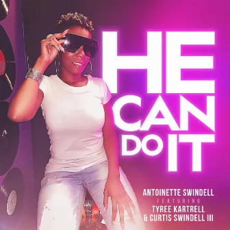 He Can Do It by Antoinette Swindell