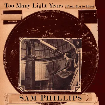 Too Many Light Years (From You to Here) by Sam Phillips