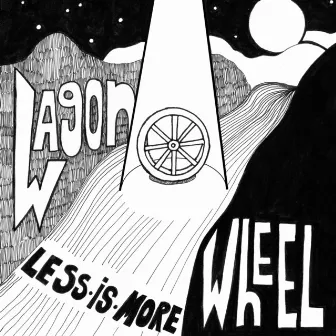 Wagon Wheel by Less Is More