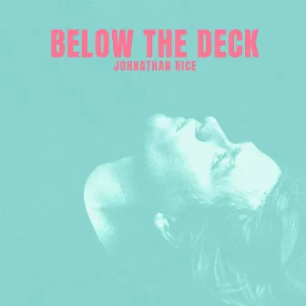 Below the Deck by Johnathan Rice