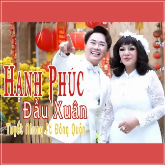 Hạnh Phúc Đầu Xuân by Tuyết Nhung