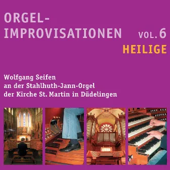 Organ Improvisations, Vol. 6: Saints by Wolfgang Seifen