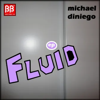 Fluid EP by Michael Diniego