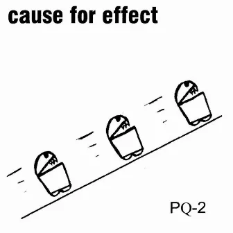 PQ​-​2 by Cause For Effect