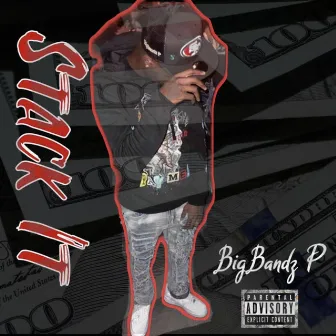 Stack It by BigBandz P