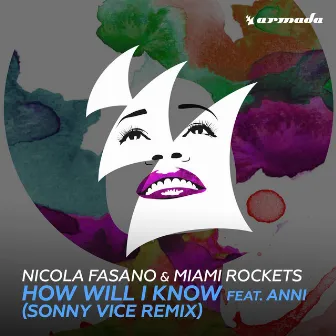 How Will I Know (feat. Anni) [Sonny Vice Remix] by Nicola Fasano