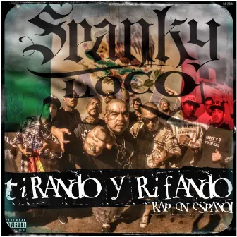 Tirando y Rifando by Spanky Loco