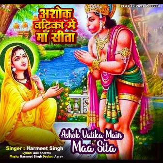 Ashok Vatika Main Maa Sita by Harmeet Singh