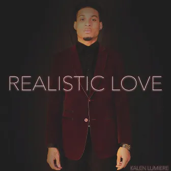 Realistic Love by Kalen Lumiere