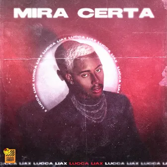 Mira Certa by Lucca Liax