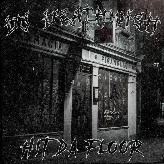 Hit Da Floor by DJ Deathwish