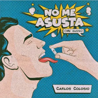 no me asusta (me gusta) by Carlos Colosio