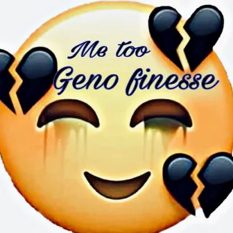 Me Too by Geno Finesse