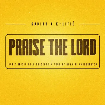 PRAISE THE LORD by K-LIFIÉ