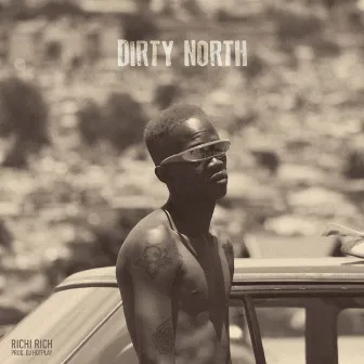 DIRTY NORTH by RICHI RICH