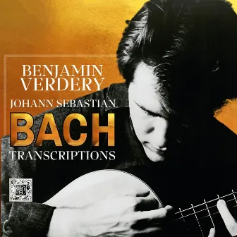 Bach: Transcriptions for Guitar by Benjamin Verdery