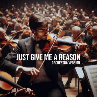 Just Give Me a Reason (Orchestra Version) by Alecia Moore